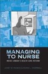 Marie Campbell, Marie L Campbell, Marie L. Campbell, Christopher Holman, Janet Rankin, Janet M Rankin... - Managing to Nurse