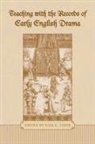 Elza C. Tiner, Elza C. (EDT) Tiner, Elza C. Tiner - Teaching With the Records of Early English Drama