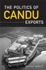 Duane Bratt - Politics of Candu Exports