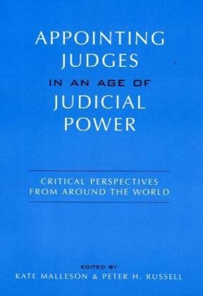 Kate Malleson, Kate Russell Malleson, Kate Russell Melleson, Kate Malleson, Peter Russell, … - Appointing Judges in an Age of Judicial Power Critical Perspectives From Around the World