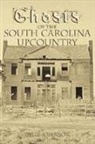 Tally Johnson, Talmadge Johnson - Ghosts of the South Carolina Upcountry