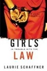 Laurie Schaffner - Girls in Trouble With the Law