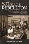 Jeffrey M Pilcher, Jeffrey M. Pilcher - The Sausage Rebellion