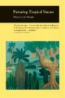 Nancy Leys Stepan, N J Stephan - Picturing Tropical Nature