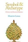 Martin Lings - Symbol and Archetype: A Study of the Meaning of Existence
