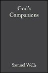 Wells, S Wells, Samuel Wells, Samuel (Duke University) Wells - God's Companions