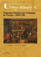Neil De Marchi, Hans J. Van Miegroet - Mapping Markets for Paintings in Europe, 1450-1750