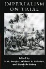 R. M. (EDT)/ Callahan Douglas, Elizabeth Bishop, Bishop Elizabeth, Michael D Callahan, Michael D. Callahan, Callahan Michael D.... - Imperialism on Trial