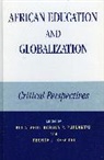 Ali A. Abdi, Ali A. (EDT)/ Puplampu Abdi, Ali A Abdi, Ali A. Abdi, Korbla P Puplampu, Korbla P. Puplampu... - African Education And Globalization