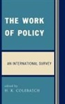 H. K. Colebatch, H. K. (EDT) Colebatch, H K Colebatch, H. K. Colebatch, Colebatch H. K. - The Work of Policy