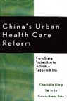 Vai Io Lo, Lo Vai Io, Kwong-leung Tang, Zhuoqi Wang, Chack-Kie Wong, Chack-Kie Lo Wong... - China''s Urban Health Care Reform
