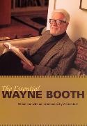 Wayne C. Booth, Wayne C. (Late of University of Chicago) Booth, Booth Wayne C., Walter Jost - The Essential Wayne Booth