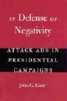 John G. Geer, John Gray Geer - In Defense of Negativity
