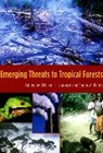 William F. Laurance, William F. (EDT)/ Peres Laurance, William F. Peres Laurance, William F. Laurance, Laurance William F., Carlos A. Peres... - Emerging Threats to Tropical Forests