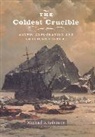 Michael F. Robinson, ROBINSON MICHAEL F, Robinson Michael F. - Coldest Crucible