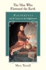 Mary Terrall, Terrall Mary - Man Who Flattened the Earth