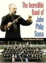 Paul E. Bierley - Incredible Band of John Philip Sousa