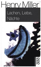 Henry Miller - Lachen, Liebe, Nächte