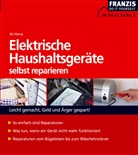 Bo Hanus - Elektrische Haushaltsgeräte selbst reparieren