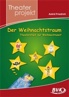 Astrid Friedrich - Der Weihnachtstraum