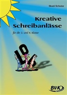 Skadi Schulze - Kreative Schreibanlässe für die 3. und 4. Klasse