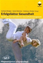 Gerhard Berger, Karla Kämmer, Andreas Zimber - Erfolgsfaktor Gesundheit - Tl.2: Pflegemanagement und Selbstpflege