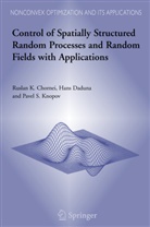 R. Chornei, R. K. Chornei, Ruslan Chornei, Ruslan K Chornei, Ruslan K. Chornei, H. Daduna... - Control of Spatially Structured Random Processes and Random Fields with Applications