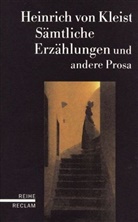 Heinrich von Kleist - Sämtliche Erzählungen und andere Prosa