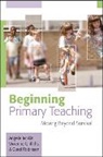 Vivienne Griffiths, Angela Jacklin, Angela Griffiths Jacklin, Carol Robinson - Beginning Primary Teaching