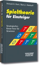 Dixi, Avinash Dixit, Avinash K. Dixit, Nalebuff, Barry J Nalebuff, Barry J. Nalebuff - Spieltheorie für Einsteiger