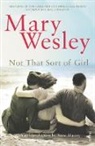 Mary Wesley - Not That Sort of Girl