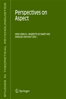 Henriette De Swart, Angeliek Van Hout, Henriette de Swart, Angeliek Van Hout, H.J. Verkuyl, Henk Verkuyl... - Perspectives on Aspect