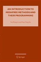 Y T Gu, Y. T. Gu, Y.T. Gu, G Liu, G R Liu, G. R. Liu... - An Introduction to Meshfree Methods and Their Programming