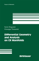 Sori Dragomir, Sorin Dragomir, Giuseppe Tomassini - Differential Geometry and Analysis on CR Manifolds