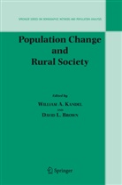 W. A. Kandel, Willia A Kandel, William A Kandel, D. L. Brown, David L Brown, David L. Brown... - Population Change and Rural Society