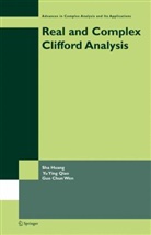 S. Huang, Sh Huang, Sha Huang, Y. Y. Qiao, Yu Y. Qiao, Yu Yin Qiao... - Real and Complex Clifford Analysis