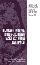 Ann Chowen, Ann Chowen, Julie A. Chowen, Julie Ann Chowen, Isabe Varela-Nieto, Isabel Varela-Nieto - The Growth Hormone / Insulin-Like Growth Factor Axis during Development