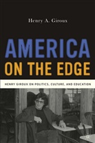 H Giroux, H. Giroux, Henry A. Giroux - America on the Edge
