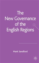 M Sandford, M. Sandford, Mark Sandford - New Governance of the English Regions