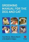 Joanne Angus, Joanne (The Guild of Advanced Groomers) Angus, Angus Joanne, S Dallas, S. Dallas, Sue Dallas... - Grooming Manual for the Dog and Cat