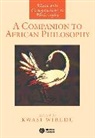 Wiredu, Kwasi Wiredu, Kwasi (University of South Florida Wiredu, William E. Abraham, Abiola Irele, Kwasi Wiredu... - A Companion to African Philosophy