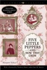 Margaret Sidney - Five Little Peppers and How They Grew