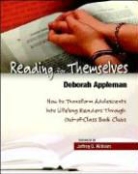 Deborah Appleman, Jeffrey D Wilhelm - Reading for Themselves