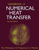 W. J. (University of Illinois At Chicag Minkowycz, W. J. Sparrow Minkowycz, MINKOWYCZ W J SPARROW E M MU, E M Sparrow, W J Minkowycz, W. J Minkowycz... - Handbook of Numerical Heat Transfer