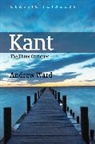 A Ward, Andrew Ward, Andrew (University of York) Ward - Kant - The Three Critiques