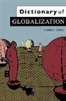 A Jones, Andrew Jones, Andrew (Birbeck College Jones - Dictionary of Globalization