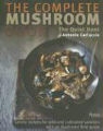 Antonio Carluccio, Antonio/ Hendy Carluccio, Alastair Hendy - The Complete Mushroom Book