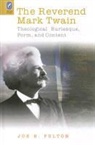 Joe B. Fulton - The Reverend Mark Twain