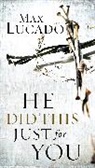 Max Lucado - He Did This Just for You