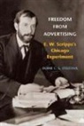 Duane C. S. Stoltzfus, Duane C.S. Stoltzfus, Robert W. Mcchesney, John C. Nerone - Freedom From Advertising